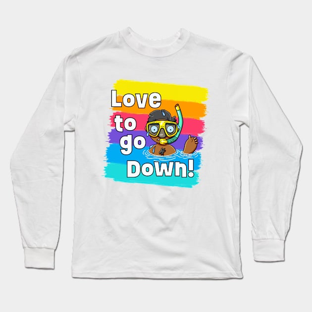Love to go Down! Long Sleeve T-Shirt by LoveBurty